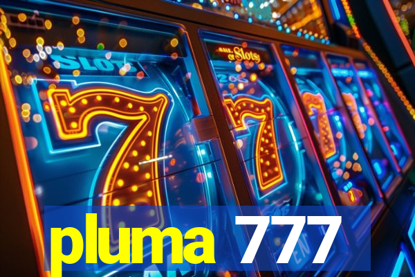 pluma 777